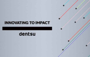 Innovating to Impact: Dentsu Unveils New Global Brand Proposition Drawing Upon 120 Year Heritage