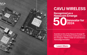 Cavli Wireless Recognized as a Nasscom Emerge 50 Innovator for 2024, Championing 'Made in India' Deep Tech Solutions to Drive Global IoT and Wireless Connectivity