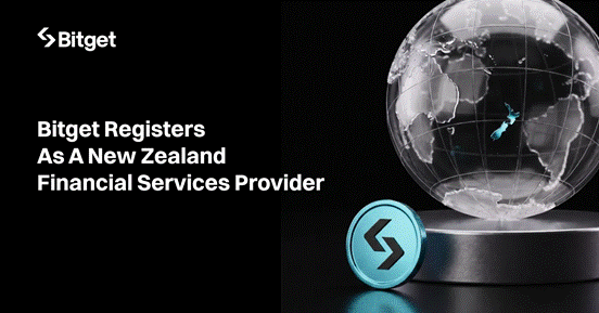 Bitget Registers as a New Zealand Financial Services Provider